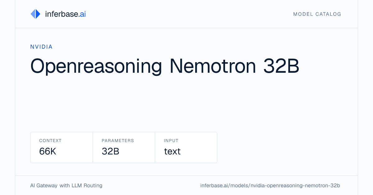 Openreasoning Nemotron 32B - Specs, Capabilities & Benchmarks | Inferbase